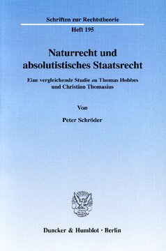 Naturrecht und absolutistisches Staatsrecht: Eine vergleichende Studie zu Thomas Hobbes und Christian Thomasius