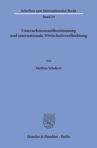 Unternehmensmitbestimmung und internationale Wirtschaftsverflechtung