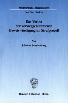 Das Verbot der vorweggenommenen Beweiswürdigung im Strafprozeß