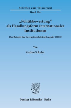 »Politikbewertung« als Handlungsform internationaler Institutionen: Das Beispiel der Korruptionsbekämpfung der OECD