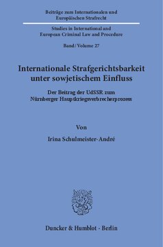 Internationale Strafgerichtsbarkeit unter sowjetischem Einfluss: Der Beitrag der UdSSR zum Nürnberger Hauptkriegsverbrecherprozess