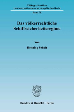 Das völkerrechtliche Schiffssicherheitsregime: Eine Analyse der Kompetenzen von Küsten-, Hafenstaaten, regionalen Organisationen und Europäischer Gemeinschaft zum Schutz der Meere vor Verschmutzung durch Öltankerunfälle