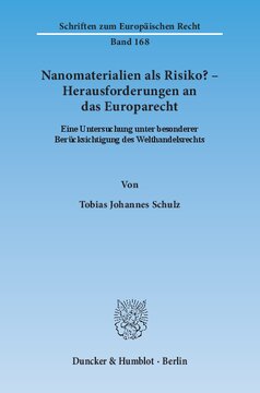 Nanomaterialien als Risiko? – Herausforderungen an das Europarecht: Eine Untersuchung unter besonderer Berücksichtigung des Welthandelsrechts
