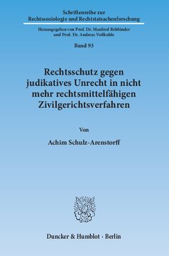 Rechtsschutz gegen judikatives Unrecht in nicht mehr rechtsmittelfähigen Zivilgerichtsverfahren: Eine auch rechtsvergleichende Evaluation von Normen des deutschen und schweizerischen zivilprozessualen Wiederaufnahmerechts