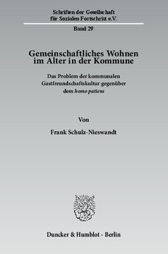 Gemeinschaftliches Wohnen im Alter in der Kommune: Das Problem der kommunalen Gastfreundschaftskultur gegenüber dem homo patiens