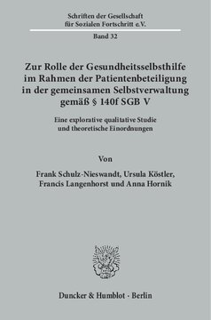 Zur Rolle der Gesundheitsselbsthilfe im Rahmen der Patientenbeteiligung in der gemeinsamen Selbstverwaltung gemäß § 140f SGB V: Eine explorative qualitative Studie und theoretische Einordnungen