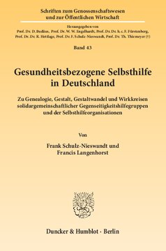 Gesundheitsbezogene Selbsthilfe in Deutschland: Zu Genealogie, Gestalt, Gestaltwandel und Wirkkreisen solidargemeinschaftlicher Gegenseitigkeitshilfegruppen und der Selbsthilfeorganisationen