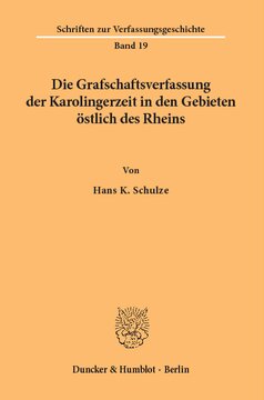 Die Grafschaftsverfassung der Karolingerzeit in den Gebieten östlich des Rheins