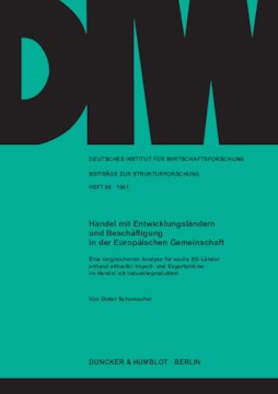 Handel mit Entwicklungsländern und Beschäftigung in der Europäischen Gemeinschaft: Eine vergleichende Analyse für sechs EG-Länder anhand aktueller Import- und Exportströme im Handel mit Industrieprodukten