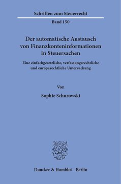 Der automatische Austausch von Finanzkonteninformationen in Steuersachen: Eine einfachgesetzliche, verfassungsrechtliche und europarechtliche Untersuchung