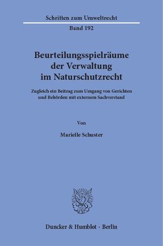 Beurteilungsspielräume der Verwaltung im Naturschutzrecht: Zugleich ein Beitrag zum Umgang von Gerichten und Behörden mit externem Sachverstand