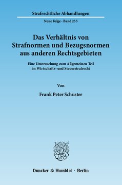 Das Verhältnis von Strafnormen und Bezugsnormen aus anderen Rechtsgebieten: Eine Untersuchung zum Allgemeinen Teil im Wirtschafts- und Steuerstrafrecht