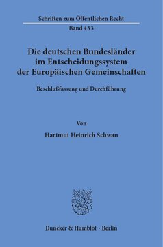 Die deutschen Bundesländer im Entscheidungssystem der Europäischen Gemeinschaften: Beschlußfassung und Durchführung