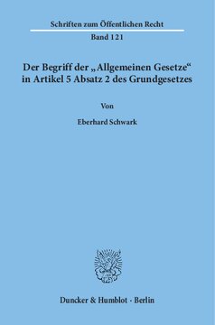 Der Begriff der »Allgemeinen Gesetze« in Artikel 5 Absatz 2 des Grundgesetzes