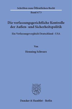 Die verfassungsgerichtliche Kontrolle der Außen- und Sicherheitspolitik: Ein Verfassungsvergleich Deutschland - USA