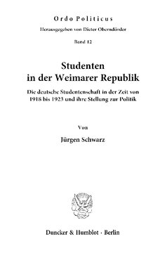 Studenten in der Weimarer Republik: Die deutsche Studentenschaft in der Zeit von 1918 bis 1923 und ihre Stellung zur Politik