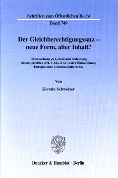 Der Gleichberechtigungssatz - neue Form, alter Inhalt?: Untersuchung zu Gehalt und Bedeutung des neugefaßten Art. 3 Abs. 2 GG unter Einbeziehung Europäischen Gemeinschaftsrechts