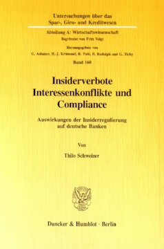 Insiderverbote, Interessenkonflikte und Compliance: Auswirkungen der Insiderregulierung auf deutsche Banken