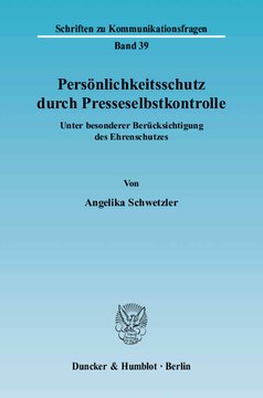 Persönlichkeitsschutz durch Presseselbstkontrolle: Unter besonderer Berücksichtigung des Ehrenschutzes