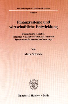 Finanzsysteme und wirtschaftliche Entwicklung: Theoretische Aspekte, Vergleich westlicher Finanzsysteme und Systemtransformation in Osteuropa