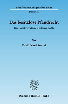 Das besitzlose Pfandrecht: Eine Neuinterpretation des geltenden Rechts