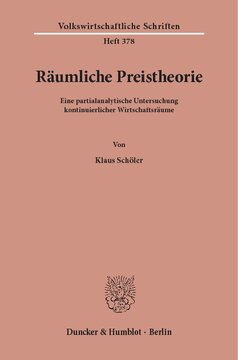 Räumliche Preistheorie: Eine partialanalytische Untersuchung kontinuierlicher Wirtschaftsräume