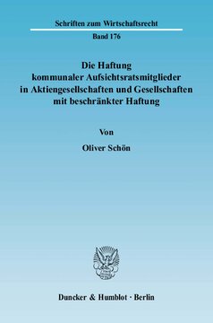 Die Haftung kommunaler Aufsichtsratsmitglieder in Aktiengesellschaften und Gesellschaften mit beschränkter Haftung: Unter besonderer Berücksichtigung der Rechtslage in Bayern