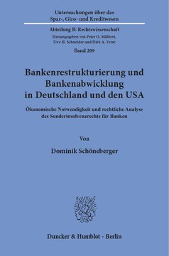 Bankenrestrukturierung und Bankenabwicklung in Deutschland und den USA: Ökonomische Notwendigkeit und rechtliche Analyse des Sonderinsolvenzrechts für Banken