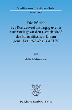 Die Pflicht des Bundesverfassungsgerichts zur Vorlage an den Gerichtshof der Europäischen Union gem. Art. 267 Abs. 3 AEUV