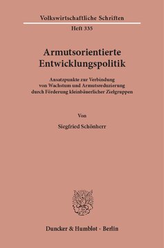 Armutsorientierte Entwicklungspolitik: Ansatzpunkte zur Verbindung von Wachstum und Armutsreduzierung durch Förderung kleinbäuerlicher Zielgruppen