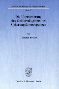 Die Übersicherung des Geldkreditgebers bei Sicherungsübertragungen