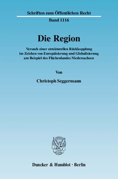 Die Region: Versuch einer strukturellen Rückkopplung im Zeichen von Europäisierung und Globalisierung am Beispiel des Flächenlandes Niedersachsen
