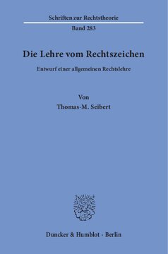 Die Lehre vom Rechtszeichen: Entwurf einer allgemeinen Rechtslehre
