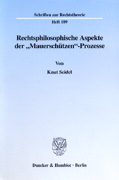 Rechtsphilosophische Aspekte der »Mauerschützen«-Prozesse