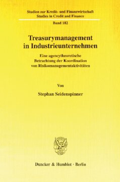 Treasurymanagement in Industrieunternehmen: Eine agencytheoretische Betrachtung der Koordination von Risikomanagementaktivitäten