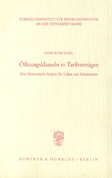Öffnungsklauseln in Tarifverträgen: Eine ökonomische Analyse für Löhne und Arbeitszeiten