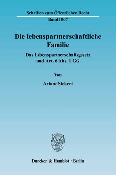 Die lebenspartnerschaftliche Familie: Das Lebenspartnerschaftsgesetz und Art. 6 Abs. 1 GG