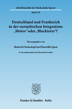 Deutschland und Frankreich in der europäischen Integration: 'Motor' oder 'Blockierer'? / L'Allemagne et la France dans l'intégration européenne: 'moteur' ou 'frein'?
