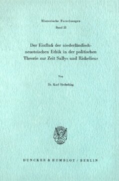 Der Einfluß der niederländisch-neustoischen Ethik in der politischen Theorie zur Zeit Sullys und Richelieus