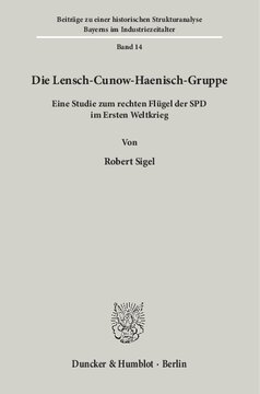 Die Lensch-Cunow-Haenisch-Gruppe: Eine Studie zum rechten Flügel der SPD im Ersten Weltkrieg