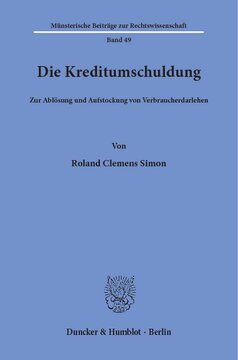 Die Kreditumschuldung: Zur Ablösung und Aufstockung von Verbraucherdarlehen