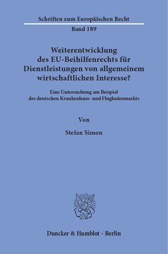 Weiterentwicklung des EU-Beihilfenrechts für Dienstleistungen von allgemeinem wirtschaftlichen Interesse?: Eine Untersuchung am Beispiel des deutschen Krankenhaus- und Flughafenmarkts