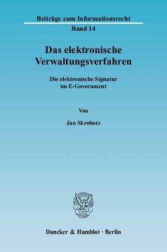 Das elektronische Verwaltungsverfahren: Die elektronische Signatur im E-Government