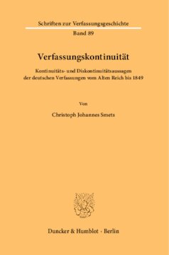 Verfassungskontinuität: Kontinuitäts- und Diskontinuitätsaussagen der deutschen Verfassungen vom Alten Reich bis 1849