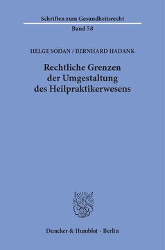 Rechtliche Grenzen der Umgestaltung des Heilpraktikerwesens