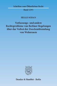 Verfassungs- und andere Rechtsprobleme von Berliner Regelungen über das Verbot der Zweckentfremdung von Wohnraum