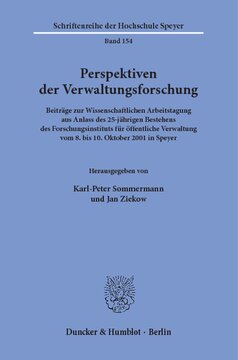 Perspektiven der Verwaltungsforschung: Beiträge zur Wissenschaftlichen Arbeitstagung aus Anlass des 25-jährigen Bestehens des Forschungsinstituts für öffentliche Verwaltung vom 8. bis 10. Oktober 2001 in Speyer