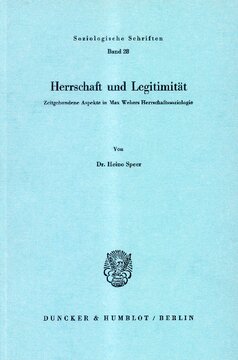 Herrschaft und Legitimität: Zeitgebundene Aspekte in Max Webers Herrschaftssoziologie