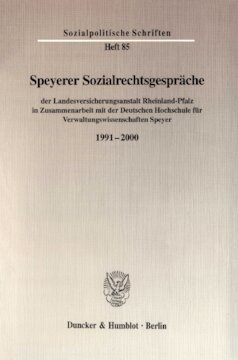 Speyerer Sozialrechtsgespräche: der Landesversicherungsanstalt Rheinland-Pfalz in Zusammenarbeit mit der Deutschen Hochschule für Verwaltungswissenschaften Speyer 1991 - 2000