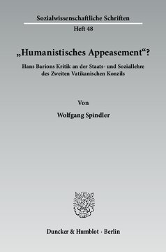 »Humanistisches Appeasement«?: Hans Barions Kritik an der Staats- und Soziallehre des Zweiten Vatikanischen Konzils